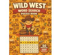 Wild West Word Search: 50 Puzzles with 2,000+ Words Featuring Cowboys, Outlaws, and the American West, Fun Puzzles for All Ages