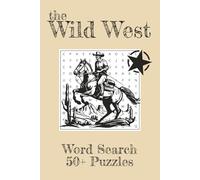 Wild West Word Search Book: Word search with easy to read print about the Wild West, Cowboys, Western Culture and more | 6x9 inches, 110 pages | 50+ ... Gifts for Vacations, Holidays and Free Times