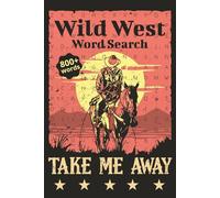 Wild West Word Search for Adults: 55 Puzzles Inspired by Cowboys, Outlaws, Saloons & the American Frontier: A Western-Themed Puzzle Book Featuring 15 ... Brain Games for Teens, Adults & Seniors