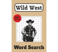 Wild West Word Search Puzzle Book: Western Wild West Word Searches with Easy to Read Print | With Solutions | 50+ Puzzles | Great Gift | 6x9 inches