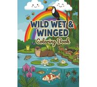 WILD WET & WINGED Coloring Book