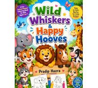 Wild Whiskers & Happy Hooves: An Easy Animal Coloring Book for Kids Ages 3-7 Featuring Cute Farm, Jungle, Forest & Safari Animals with Bold, Simple Pages for Toddlers, Preschoolers, Boys & Girls
