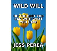 Wild Will: Do the best you can with what you have