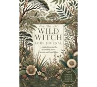 Wild Witch Lore Journal (Australian Witchcraft - The Wild Witch Path)