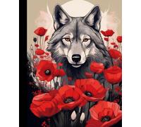 Wild Wolf with Poppy Flowers Notebook: Composition Notebook - 110 pages, 7.5 x 9.25"
