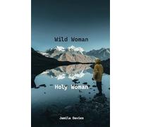 Wild Woman Holy Woman