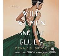 Wild Women and the Blues: A Novel