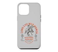 Wild Women Cowgirl Raised-Rowdy-Raised-Right Western Art Case for iPhone 12 Pro Max