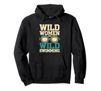 Wild Women Go Wild Swimming Empowerment Feel Good Pullover Hoodie