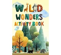 Wild Wonder Activity Book: “Adventure Awaits in the Jungle! Educational Activity Book for Kids Ages 3-8 | Filled with Animal Coloring, Tracing, ... ... Puzzle & Activity Books for Kids & Tweens)