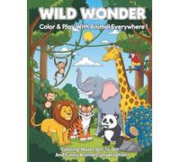 WILD WONDER: Color & Play With Animal Everywhere !