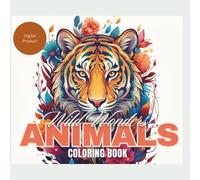 WILD WONDER - WILD ANIMALS COLORING BOOK: Bold & Easy Animal Pages for Creative Young Artists