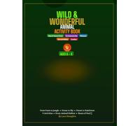 Wild & Wonderful Animal Adventure Activity Book: 85+ Fun Activities for Kids Ages 6-8 ; Word Searches, Crosswords, Mazes, Puzzles & More!