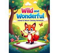 Wild & Wonderful: Animal and Nature Coloring Adventure