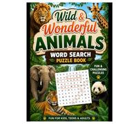 Wild & Wonderful Animals Word Search Puzzle Book: Fun and Challenging Puzzles with Easy Clues for Kids, Teens and Adults | Explore Amazing Wildlife ... | Gift for Vacations, Holidays and Free Times