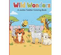 Wild Wonders: A Jumbo Toddler Coloring Book