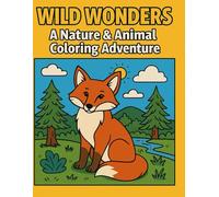 WILD WONDERS A Nature & Animal Coloring Adventure