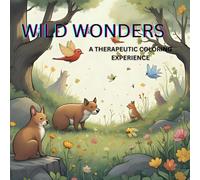 WILD WONDERS: A THERAPEUTIC COLORING EXPERIENCE