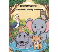 Wild Wonders: An Animal Coloring Adventure: Relaxing and Fun Coloring Pages of Zoo, Jungle, River, and Forest Animals