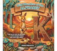 Wild Wonders of the Alphabet: Fun Facts that go beyond A-Z with Hidden Friends for Little Explorers