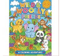 WILD & WOOLLY FRIENDS: A COLORING ADVENTURE: Adorable Animal Friends
