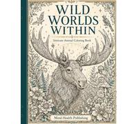 Wild Worlds Within: Intricate Animal Coloring Book