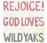 WILD YAKS - Wild Yaks - Rejoice! God Loves Wild Yaks [Slipcase] *