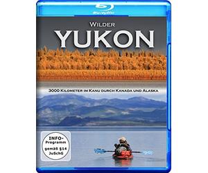Wild Yukon - 3000 kilometres in canoe through Canada and Alaska