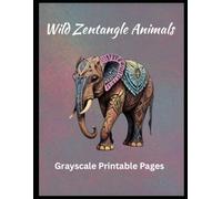 Wild Zentangle Animals: Grayscale coloring pages