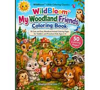 WildBloom™ Woodland Friends Coloring Book: 50 Cute and Easy Forest Animal Coloring Pages with Foxes, Bunnies, Bears, Deer, Owls, and More for Toddlers ... (WildBloom™ Little Coloring Book Classics)