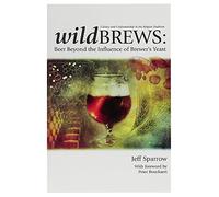 Wildbrews: Beer Beyond the Influence of Brewer's Yeast