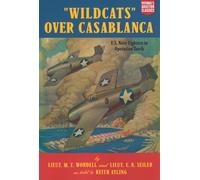 "Wildcats" Over Casablanca: U.S. Navy Fighters in Operation Torch (Aviation Classics)