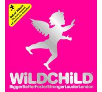 Wildchild - BiggerBetterFasterStrongerLouderLondon [3CD]