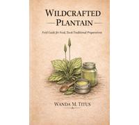 Wildcrafted Plantain (The Wildcrafted Series)