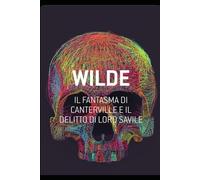 WILDE IL FANTASMA DI CANTERVILLE E IL DELITTO DI LORD SAVILE