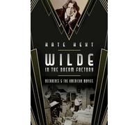 Wilde in the Dream Factory: Decadence and the American Movies