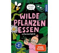 Wilde Pflanzen essen: Der etwas andere Naturführer mit Survival Siglinde