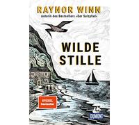 Wilde Stille: von der Autorin des Bestsellers 'Der Salzpfad'