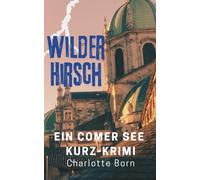 Wilder Hirsch: Ein Comer See Kurz-Krimi