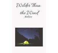 Wilder than the Wind: Wilder Than the Wind is a slow-burn love story about ambition, timing, and choosing someone not just once-but every day, even when it’s hard.