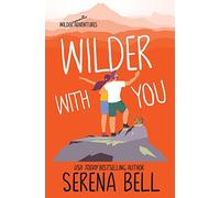 Wilder With You: A Steamy Small Town Romantic Comedy: 3 (Wilder Adventures)