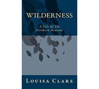 Wilderness: A Tale Of The Northern Domains: Volume 2