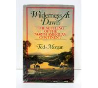 Wilderness at Dawn: The Settling of the North American Continent