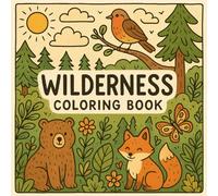 Wilderness Coloring Book: Cozy Forest Scenes and Friendly Animals to Color
