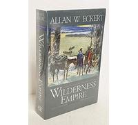 Wilderness Empire: A Narrative (Winning of America Series)