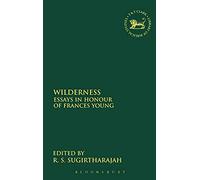 Wilderness: Essays in Honour of Frances Young (Library of New Testament Studies): 295