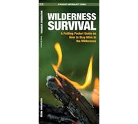 Wilderness Survival, 3rd Edition: A Folding Pocket Guide on How to Stay Alive in the Wilderness (Pocket Naturalist Guide) (Outdoor Recreation and Survival)