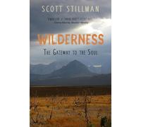 Wilderness, The Gateway To The Soul: Spiritual Enlightenment Through Wilderness: 1 (Nature Book Series)