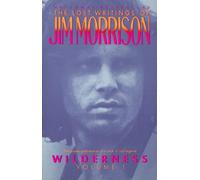 Wilderness: The Lost Writings of Jim Morrison: 001
