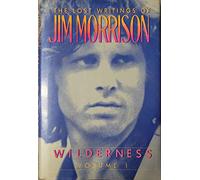 Wilderness: The Lost Writings of Jim Morrison: 1